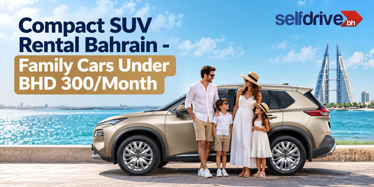 Compact SUV Rental Bahrain - Family Cars Under BHD 300/Month